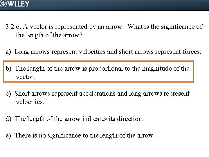 3. 2. 6. A vector is represented by an arrow. What is the significance