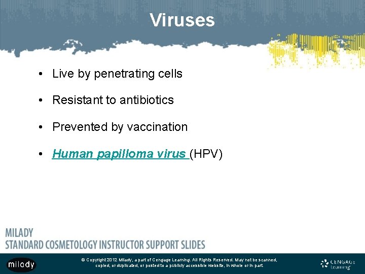 Viruses • Live by penetrating cells • Resistant to antibiotics • Prevented by vaccination