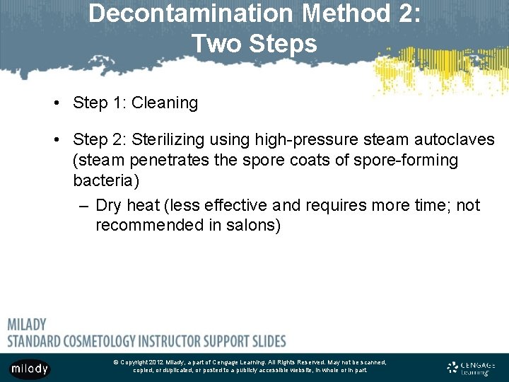 Decontamination Method 2: Two Steps • Step 1: Cleaning • Step 2: Sterilizing using