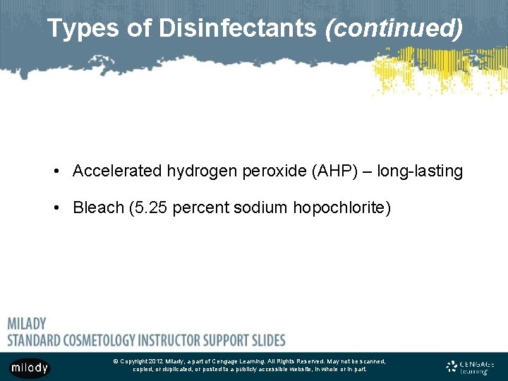 Types of Disinfectants (continued) • Accelerated hydrogen peroxide (AHP) – long-lasting • Bleach (5.