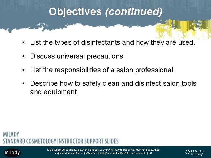 Objectives (continued) • List the types of disinfectants and how they are used. •