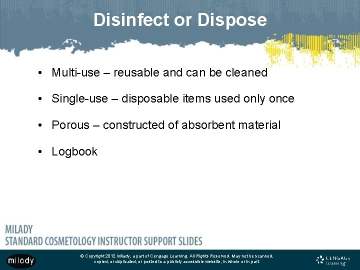 Disinfect or Dispose • Multi-use – reusable and can be cleaned • Single-use –