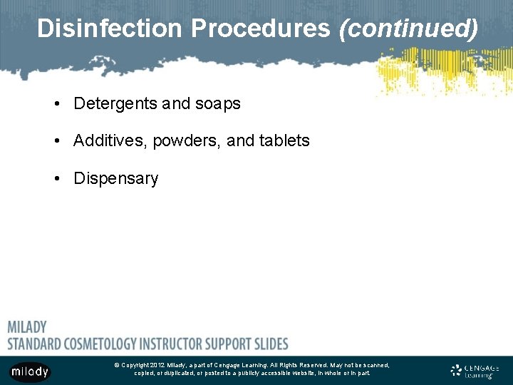 Disinfection Procedures (continued) • Detergents and soaps • Additives, powders, and tablets • Dispensary