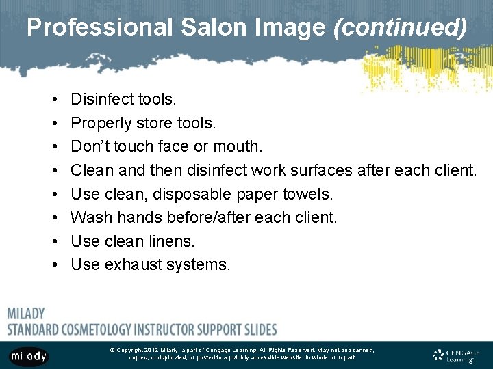 Professional Salon Image (continued) • • Disinfect tools. Properly store tools. Don’t touch face