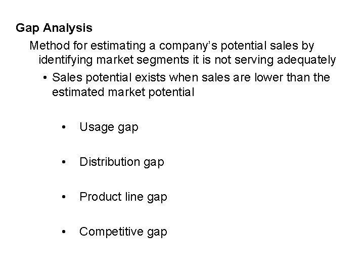 Gap Analysis Method for estimating a company’s potential sales by identifying market segments it