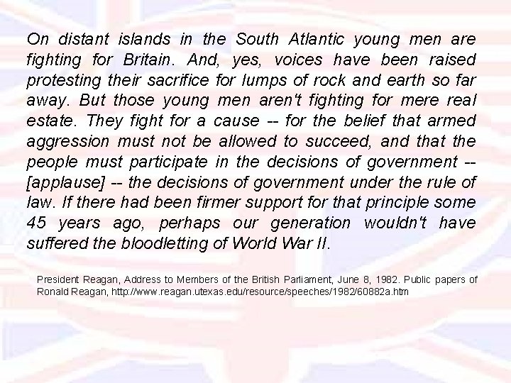 On distant islands in the South Atlantic young men are fighting for Britain. And,