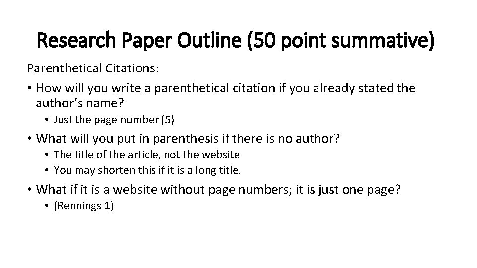 Research Paper Outline (50 point summative) Parenthetical Citations: • How will you write a