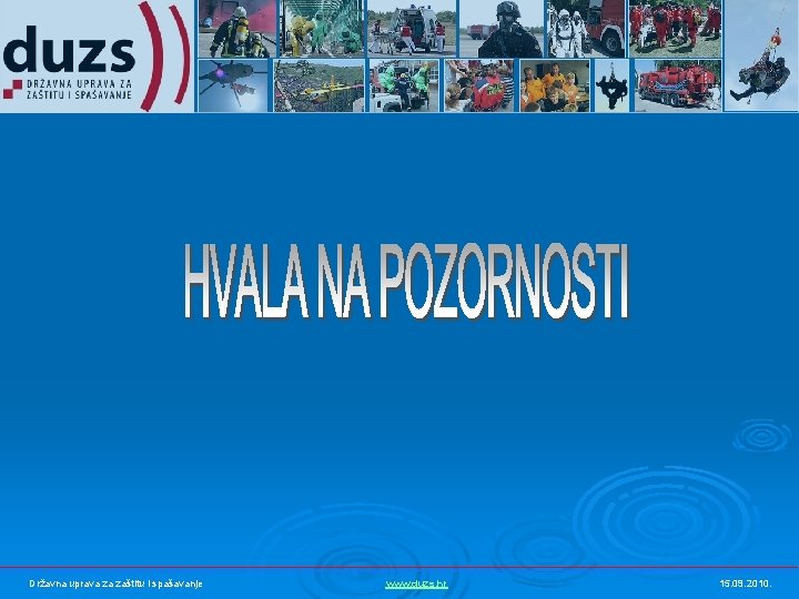 Državna uprava za zaštitu i spašavanje www. duzs. hr 15. 09. 2010. 