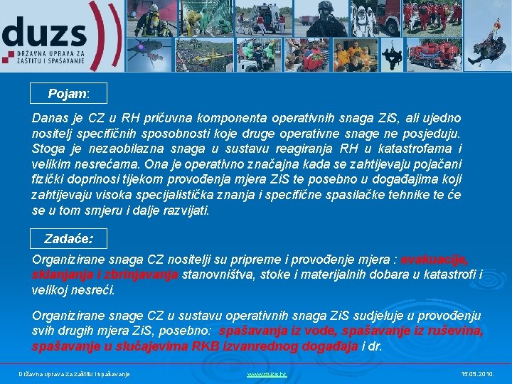 Pojam: Danas je CZ u RH pričuvna komponenta operativnih snaga Zi. S, ali ujedno