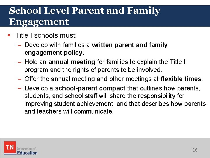 School Level Parent and Family Engagement § Title I schools must: – Develop with