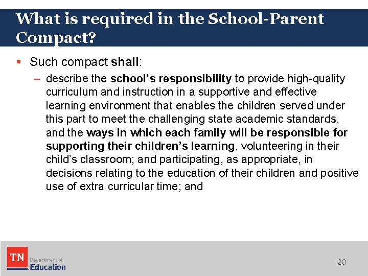 What is required in the School-Parent Compact? § Such compact shall: – describe the
