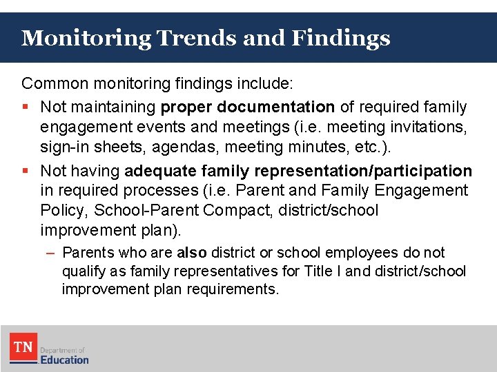 Monitoring Trends and Findings Common monitoring findings include: § Not maintaining proper documentation of