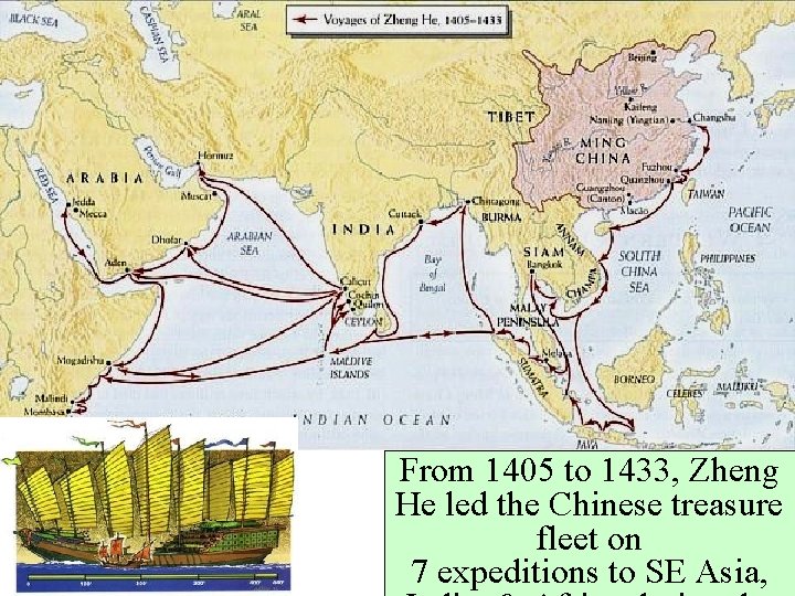 Early Exploration From 1405 to 1433, Zheng He led the Chinese treasure fleet on