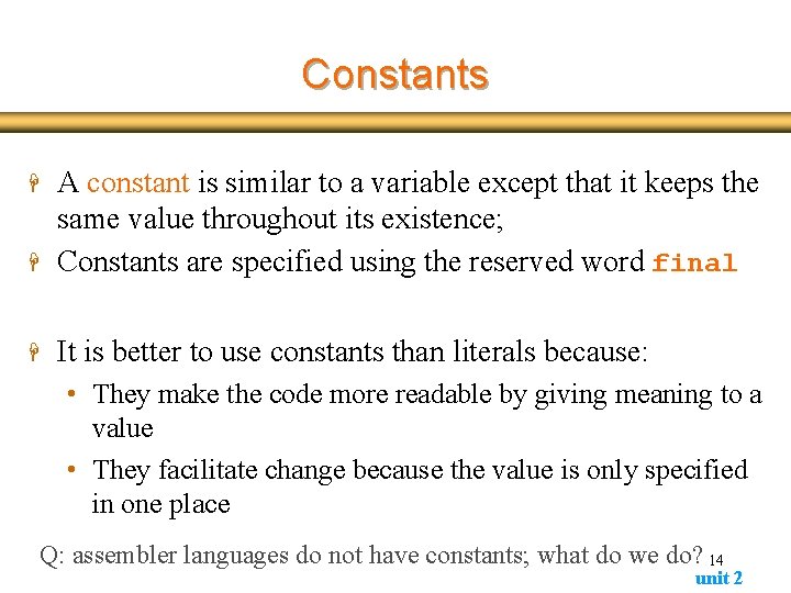 Constants H A constant is similar to a variable except that it keeps the Constants H A constant is similar to a variable except that it keeps the