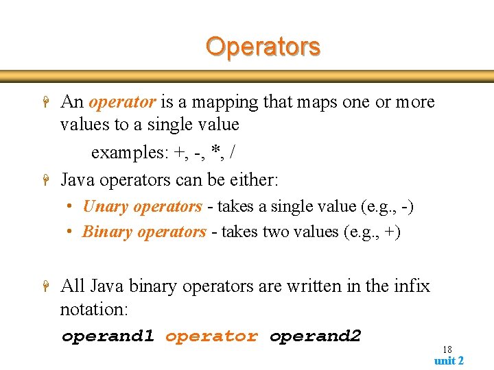 Operators H H An operator is a mapping that maps one or more values Operators H H An operator is a mapping that maps one or more values
