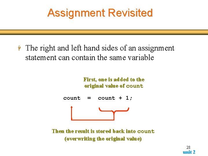 Assignment Revisited H The right and left hand sides of an assignment statement can Assignment Revisited H The right and left hand sides of an assignment statement can