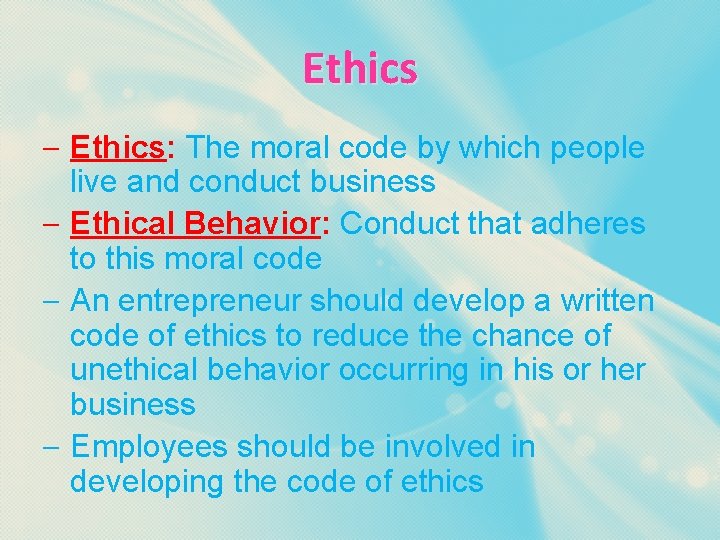 Ethics – Ethics: The moral code by which people live and conduct business –