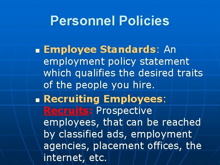 Personnel Policies n n Employee Standards: An employment policy statement which qualifies the desired