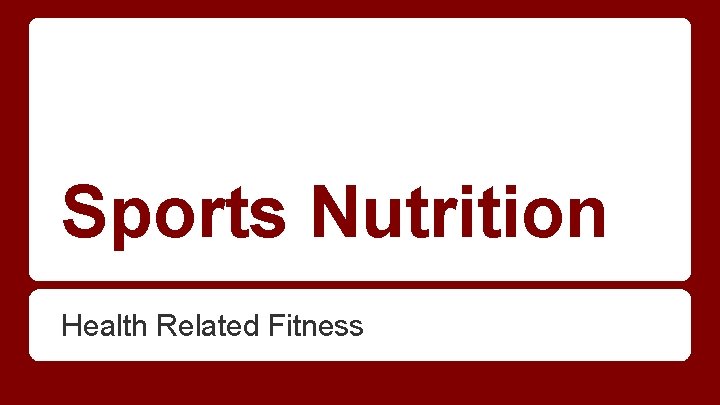 Sports Nutrition Health Related Fitness 