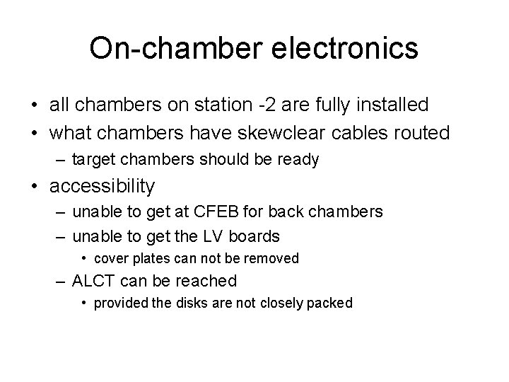 On-chamber electronics • all chambers on station -2 are fully installed • what chambers