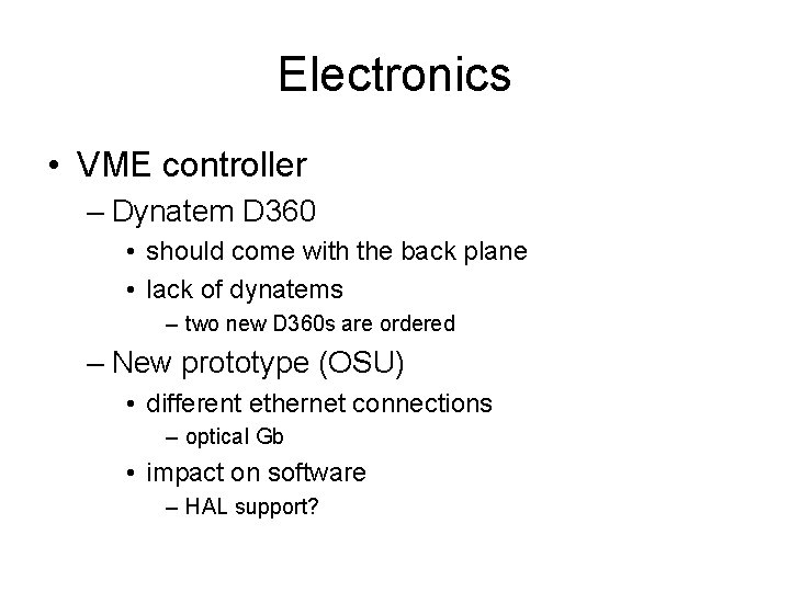 Electronics • VME controller – Dynatem D 360 • should come with the back