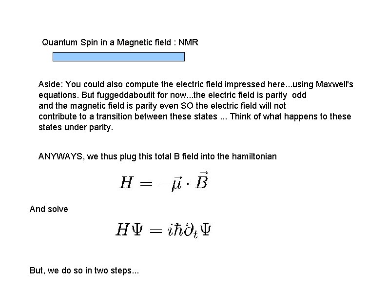 Quantum Spin in a Magnetic field : NMR Aside: You could also compute the