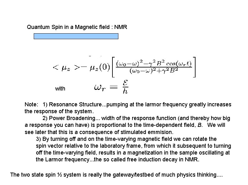 Quantum Spin in a Magnetic field : NMR with Note: 1) Resonance Structure. .