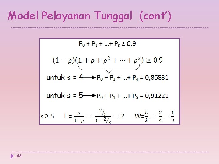 Model Pelayanan Tunggal (cont’) 43 