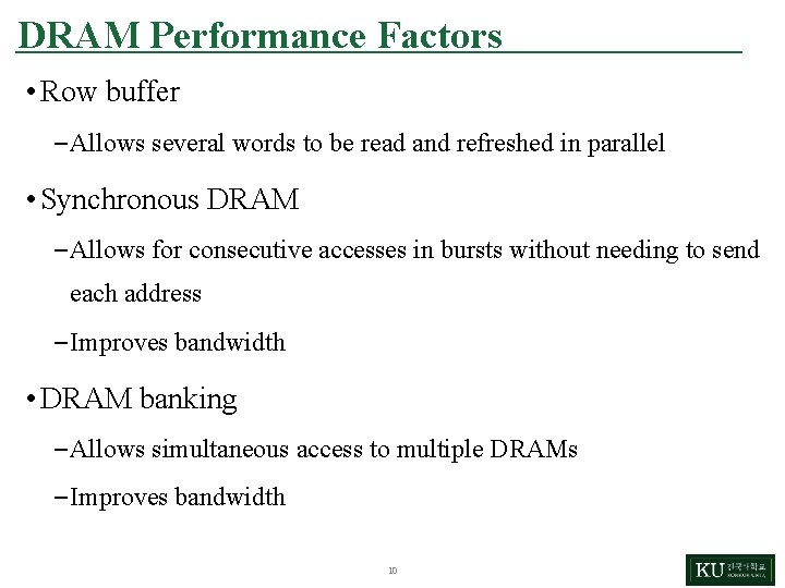 DRAM Performance Factors • Row buffer – Allows several words to be read and