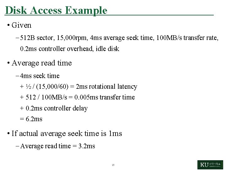 Disk Access Example • Given – 512 B sector, 15, 000 rpm, 4 ms