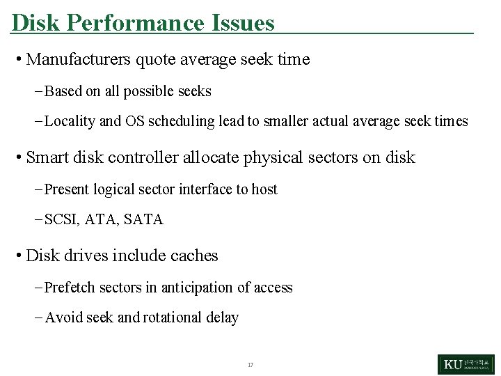 Disk Performance Issues • Manufacturers quote average seek time – Based on all possible