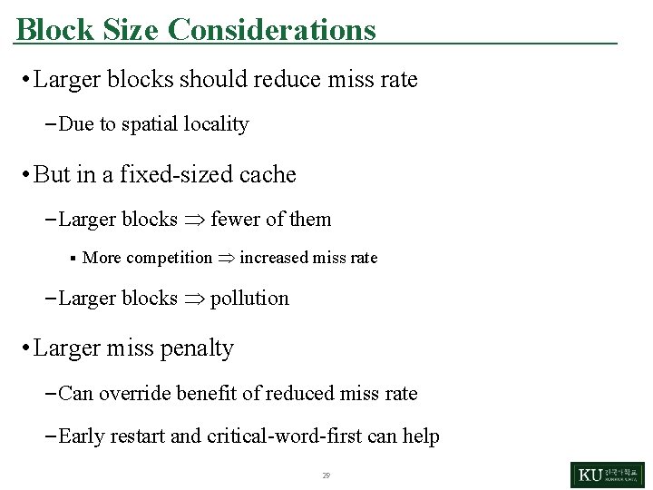 Block Size Considerations • Larger blocks should reduce miss rate – Due to spatial