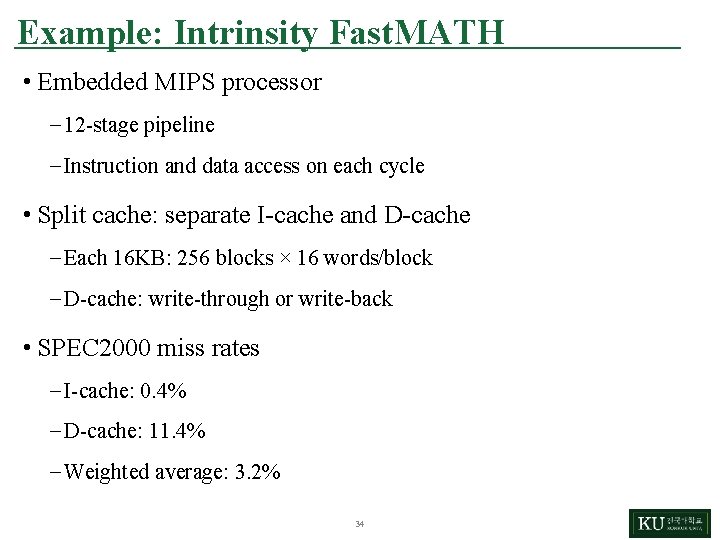 Example: Intrinsity Fast. MATH • Embedded MIPS processor – 12 -stage pipeline – Instruction