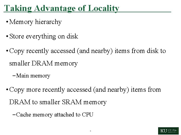 Taking Advantage of Locality • Memory hierarchy • Store everything on disk • Copy