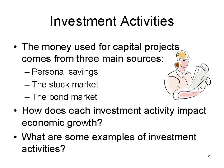 Investment Activities • The money used for capital projects comes from three main sources: