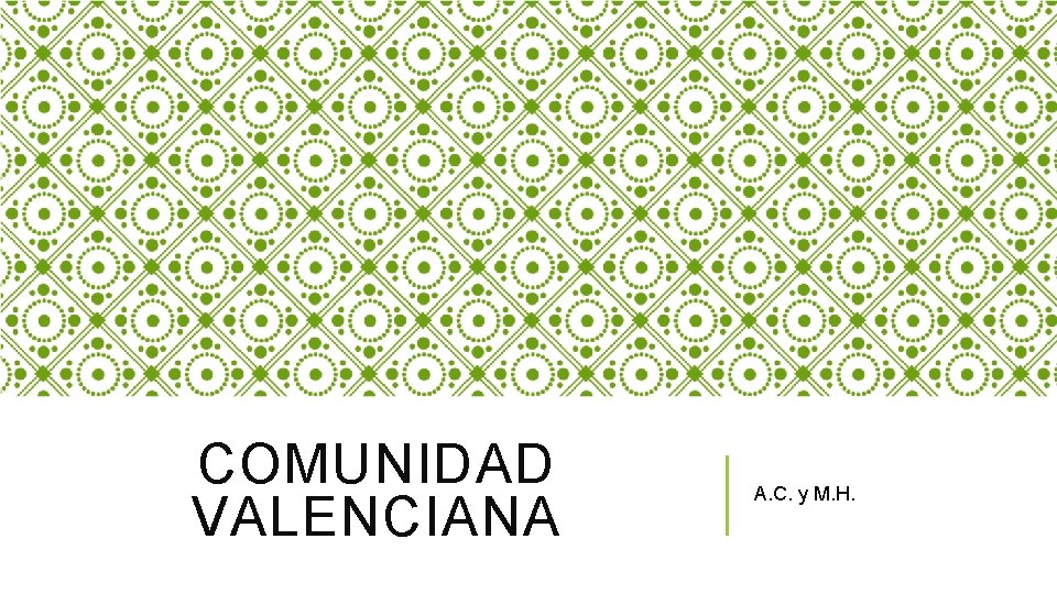 COMUNIDAD VALENCIANA A. C. y M. H. 