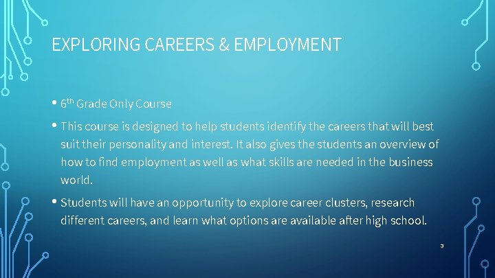 EXPLORING CAREERS & EMPLOYMENT • 6 th Grade Only Course • This course is