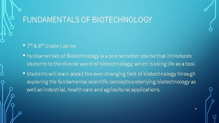 FUNDAMENTALS OF BIOTECHNOLOGY • 7 th & 8 th Grade Course • Fundamentals of