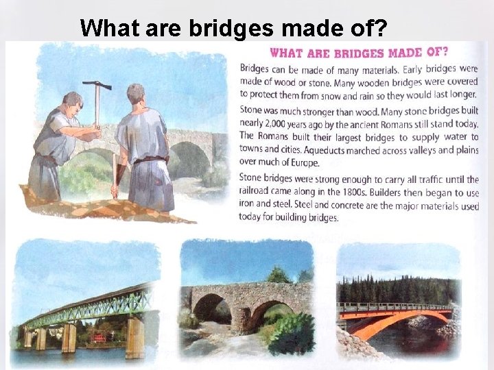 What are bridges made of? 