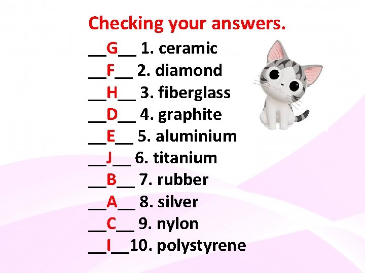 Checking your answers. __G__ 1. ceramic __F__ 2. diamond __H__ 3. fiberglass __D__ 4.
