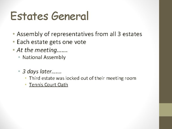 Estates General • Assembly of representatives from all 3 estates • Each estate gets
