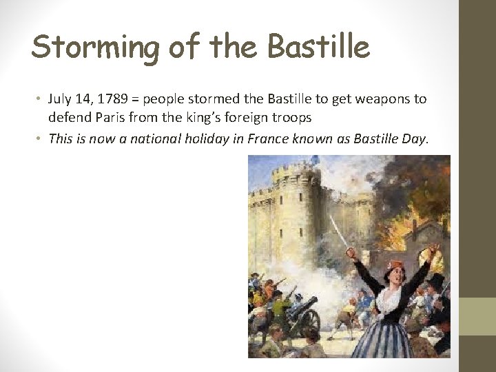 Storming of the Bastille • July 14, 1789 = people stormed the Bastille to