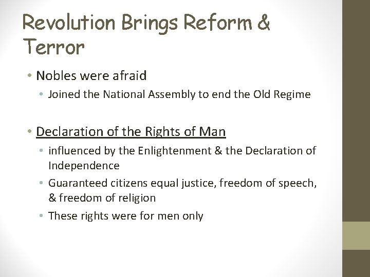 Revolution Brings Reform & Terror • Nobles were afraid • Joined the National Assembly