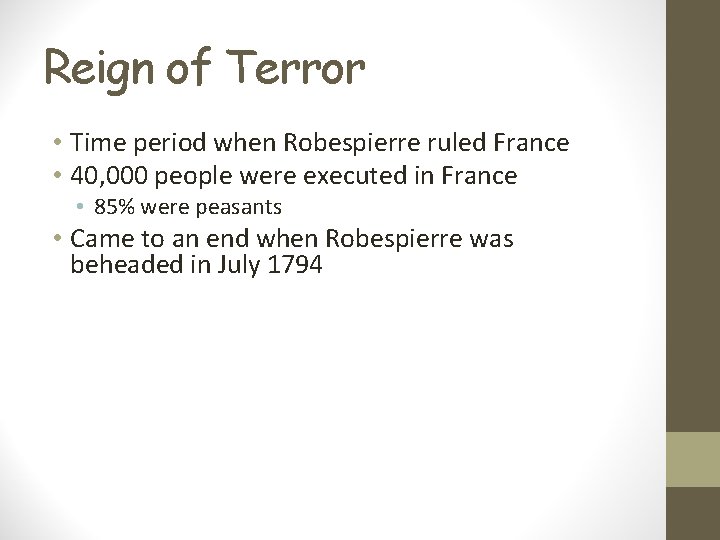 Reign of Terror • Time period when Robespierre ruled France • 40, 000 people