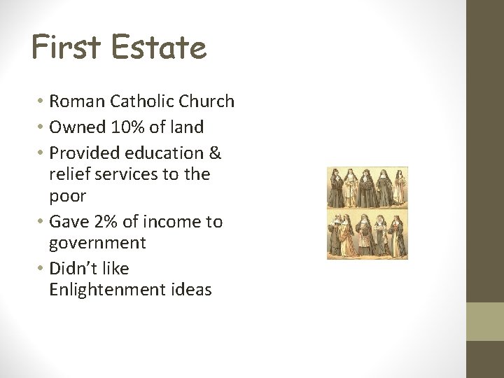 First Estate • Roman Catholic Church • Owned 10% of land • Provided education