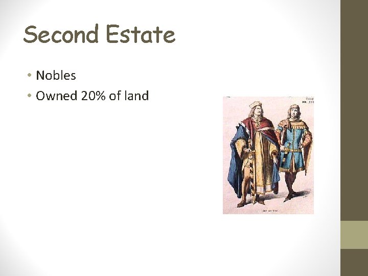Second Estate • Nobles • Owned 20% of land 