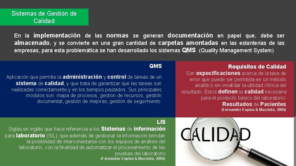 Sistemas de Gestión de Calidad En la implementación de las normas se generan documentación