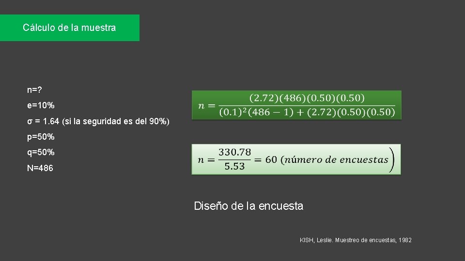 Cálculo de la muestra n=? e=10% σ = 1. 64 (si la seguridad es