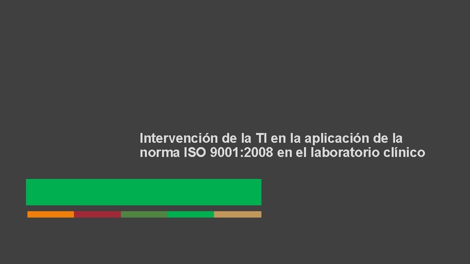 Intervención de la TI en la aplicación de la norma ISO 9001: 2008 en