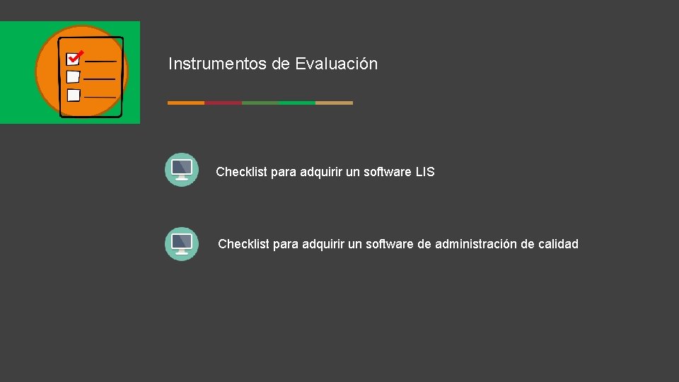 Instrumentos de Evaluación Checklist para adquirir un software LIS Checklist para adquirir un software